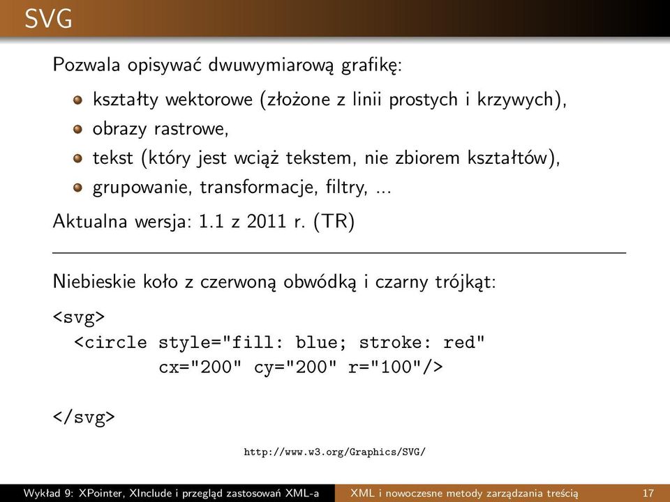 (TR) Niebieskie koło z czerwoną obwódką i czarny trójkąt: <svg> <circle style="fill: blue; stroke: red" cx="200" cy="200"