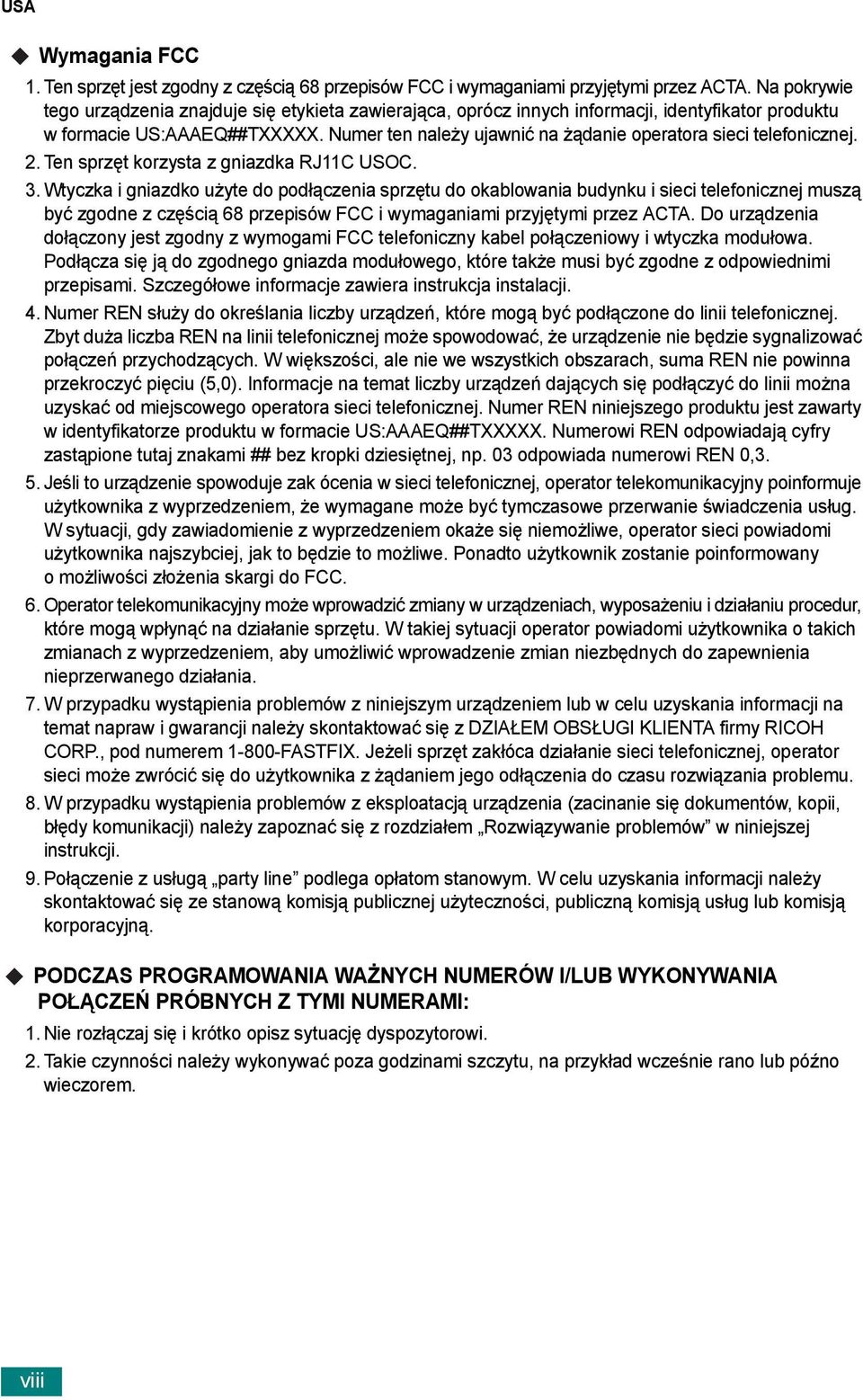 Numer ten należy ujawnić na żądanie operatora sieci telefonicznej. 2. Ten sprzęt korzysta z gniazdka RJ11C USOC. 3.