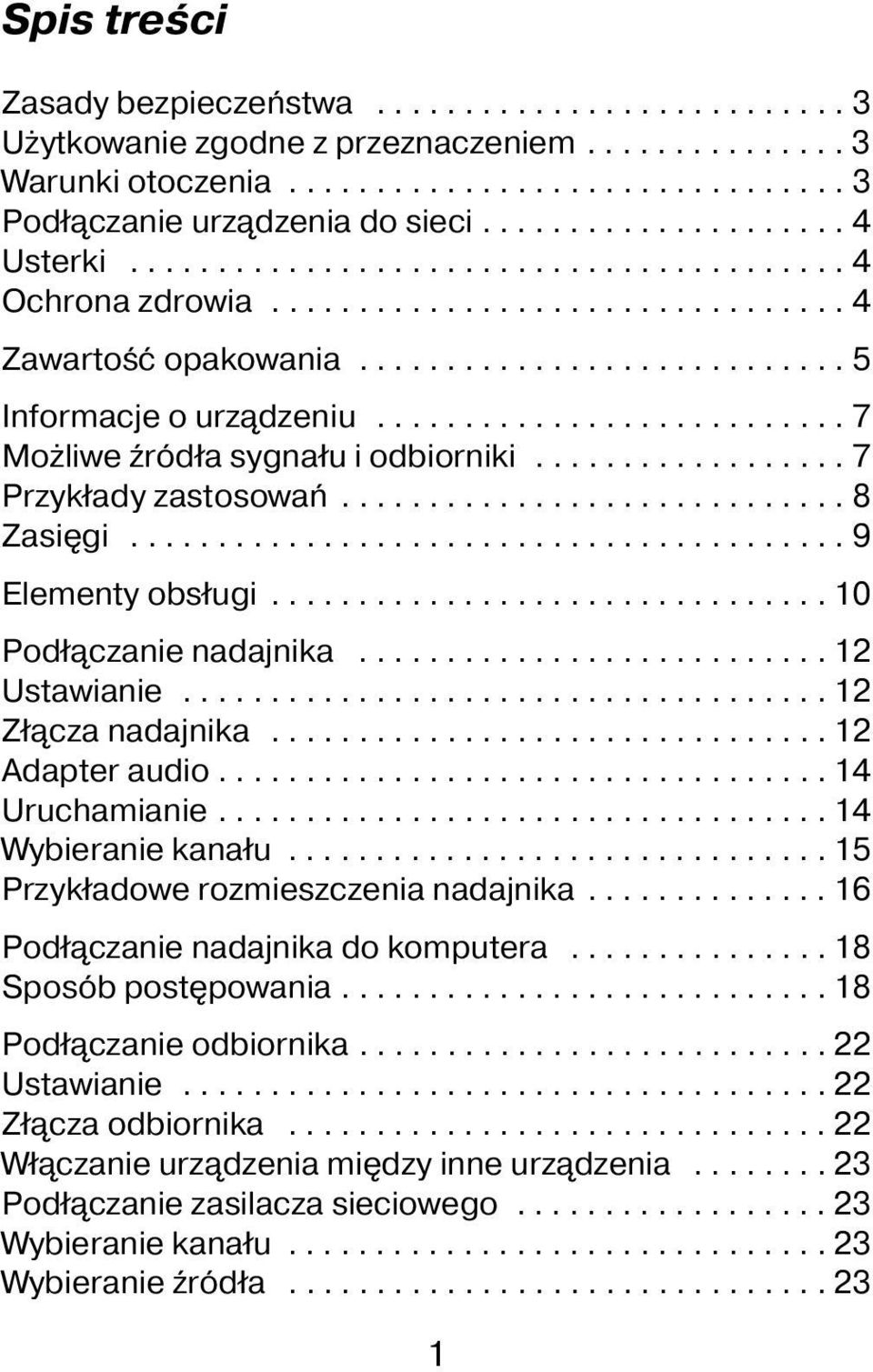 .......................... 7 Możliwe źródła sygnału i odbiorniki.................. 7 Przykłady zastosowań............................. 8 Zasięgi......................................... 9 Elementy obsługi.