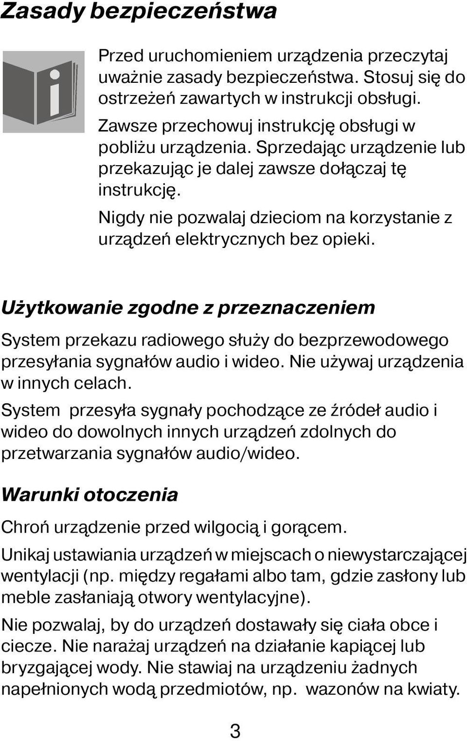 Nigdy nie pozwalaj dzieciom na korzystanie z urządzeń elektrycznych bez opieki.