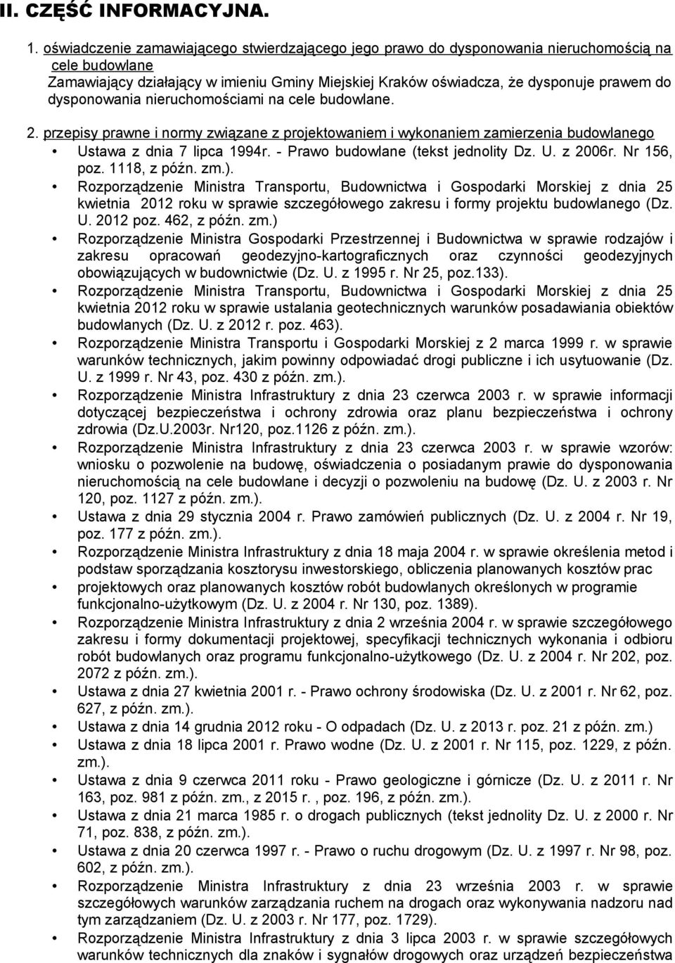 dysponowania nieruchomościami na cele budowlane. 2. przepisy prawne i normy związane z projektowaniem i wykonaniem zamierzenia budowlanego Ustawa z dnia 7 lipca 1994r.