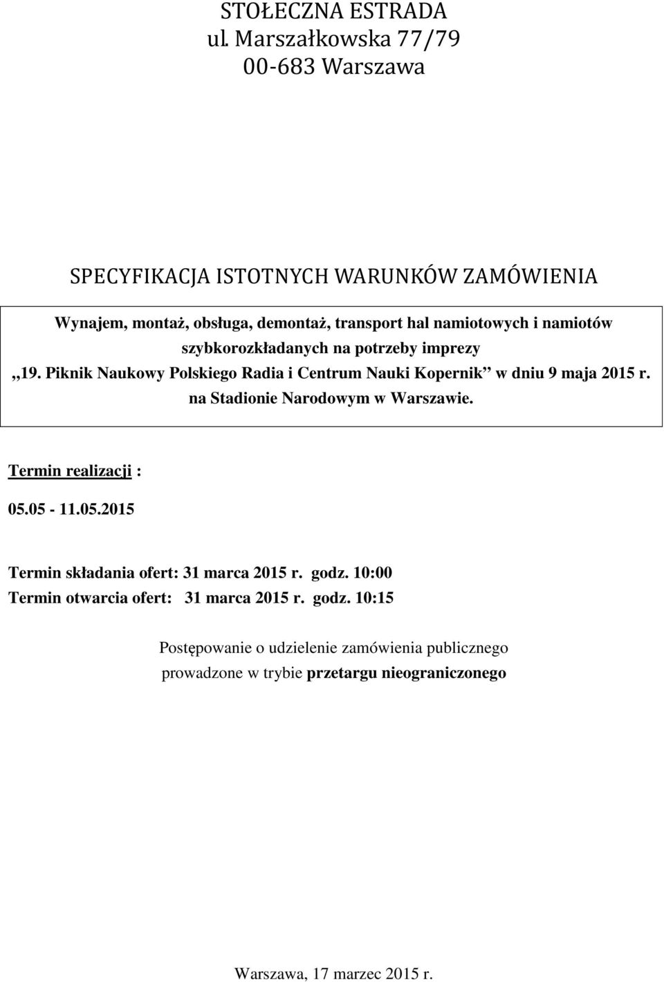 namiotów szybkorozkładanych na potrzeby imprezy 19. Piknik Naukowy Polskiego Radia i Centrum Nauki Kopernik w dniu 9 maja 2015 r.