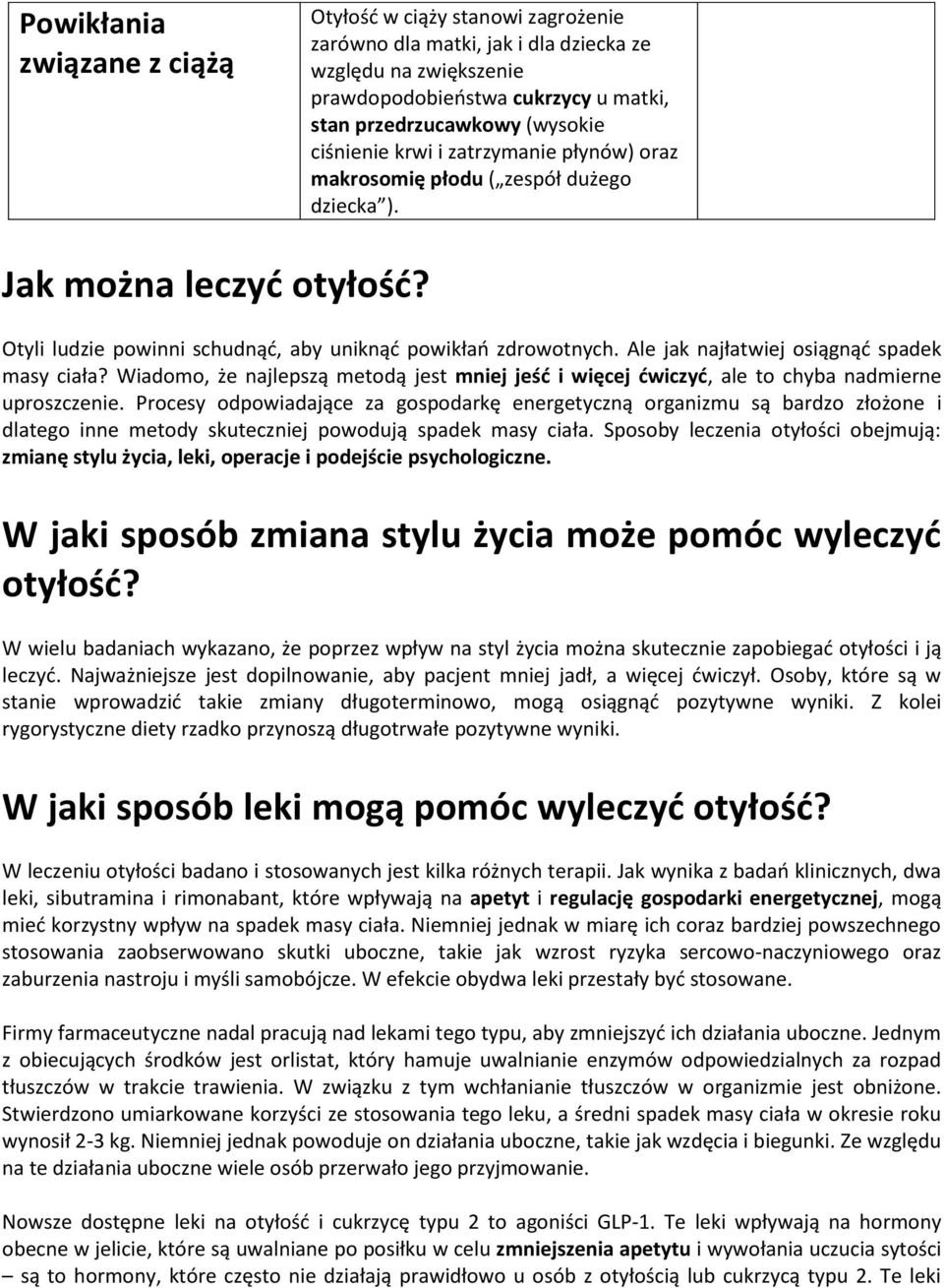 Ale jak najłatwiej osiągnąć spadek masy ciała? Wiadomo, że najlepszą metodą jest mniej jeść i więcej ćwiczyć, ale to chyba nadmierne uproszczenie.