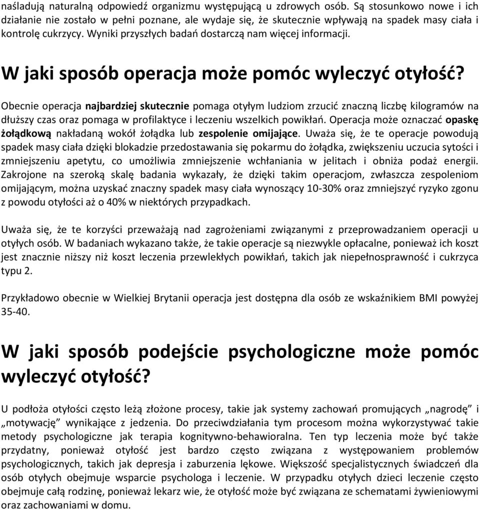 Wyniki przyszłych badań dostarczą nam więcej informacji. W jaki sposób operacja może pomóc wyleczyć otyłość?