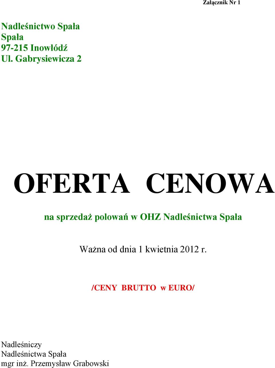 Nadleśnictwa Spała Ważna od dnia 1 kwietnia 2012 r.