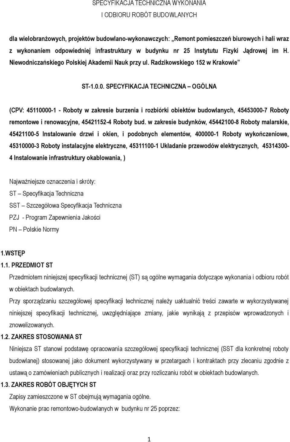 0. SPECYFIKACJA TECHNICZNA OGÓLNA (CPV: 45110000-1 - Roboty w zakresie burzenia i rozbiórki obiektów budowlanych, 45453000-7 Roboty remontowe i renowacyjne, 45421152-4 Roboty bud.