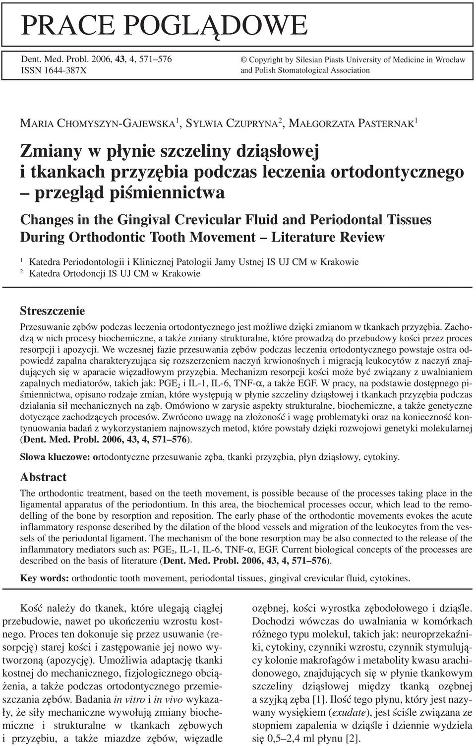 PASTERNAK 1 Zmiany w płynie szczeliny dziąsłowej i tkankach przyzębia podczas leczenia ortodontycznego przegląd piśmiennictwa Changes in the Gingival Crevicular Fluid and Periodontal Tissues During