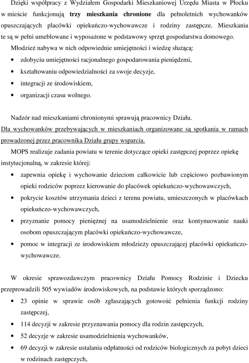 MłodzieŜ nabywa w nich odpowiednie umiejętności i wiedzę słuŝącą: zdobyciu umiejętności racjonalnego gospodarowania pieniędzmi, kształtowaniu odpowiedzialności za swoje decyzje, integracji ze