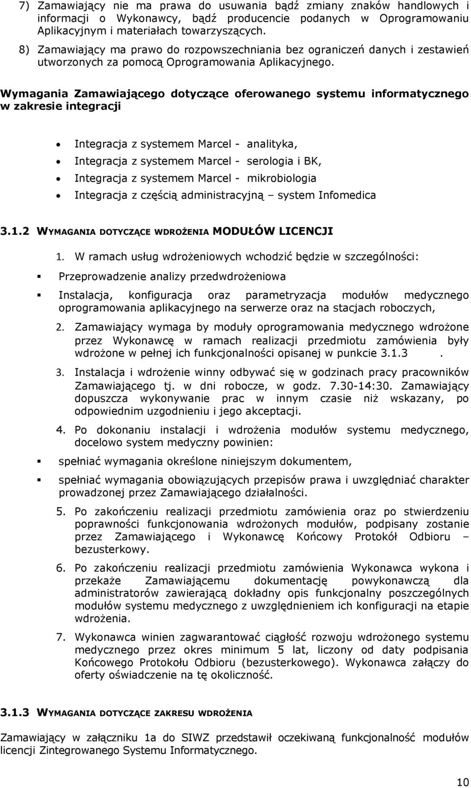 Wymagania Zamawiającego dotyczące oferowanego systemu informatycznego w zakresie integracji Integracja z systemem Marcel - analityka, Integracja z systemem Marcel - serologia i BK, Integracja z