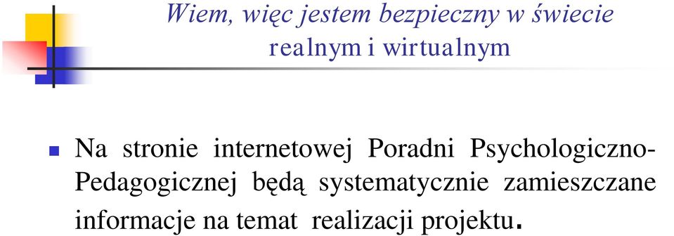 Psychologiczno- Pedagogicznej będą