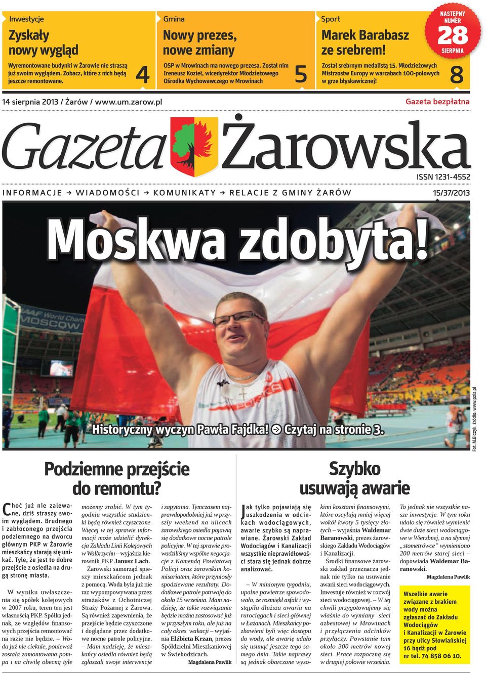 Został nim Ireneusz Kozieł, wicedyrektor Młodzieżowego Ośrodka Wychowawczego w Mrowinach 5 Został srebrnym medalistą 15.