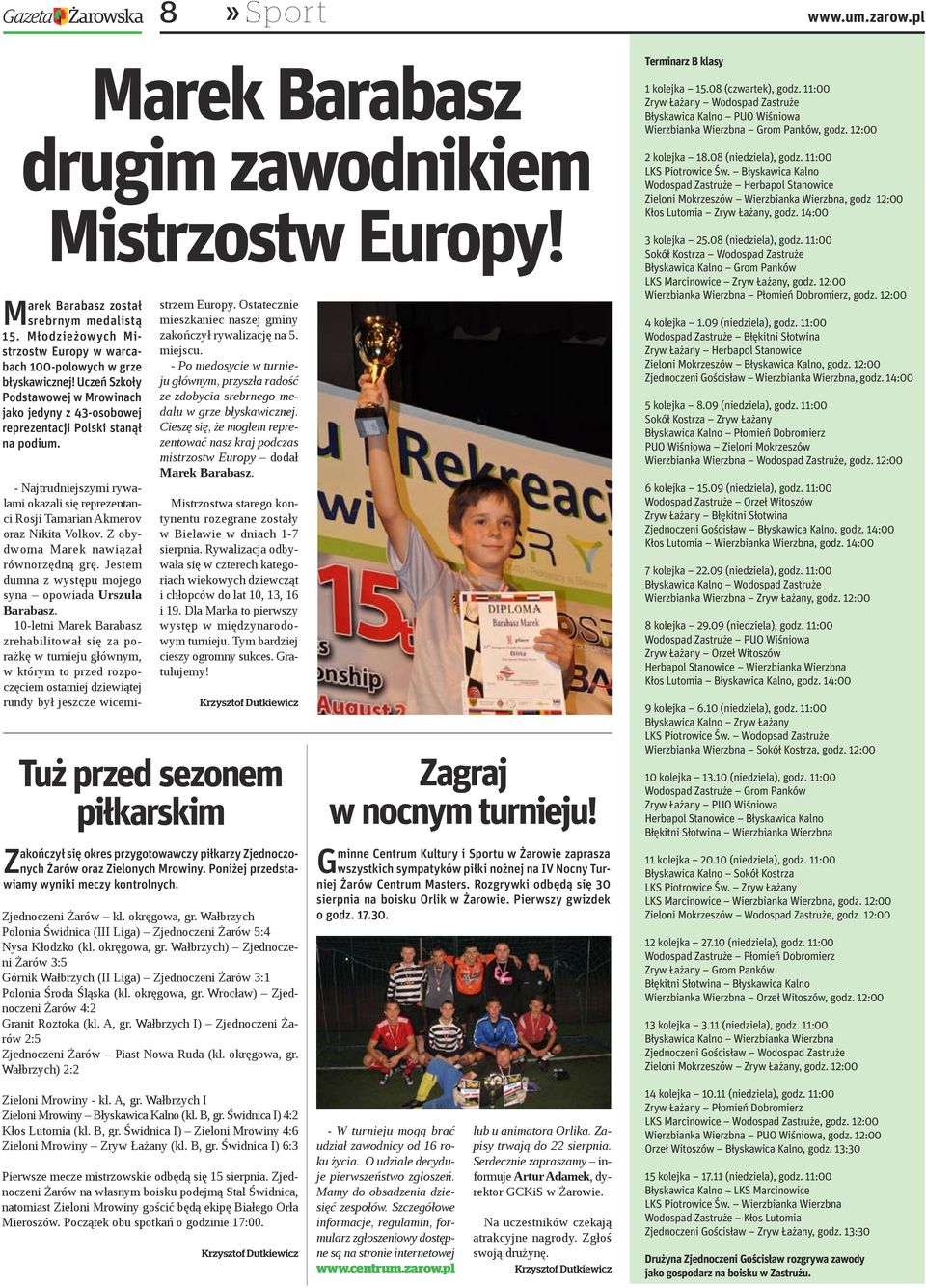 - Najtrudniejszymi rywalami okazali się reprezentanci Rosji Tamarian Akmerov oraz Nikita Volkov. Z obydwoma Marek nawiązał równorzędną grę.