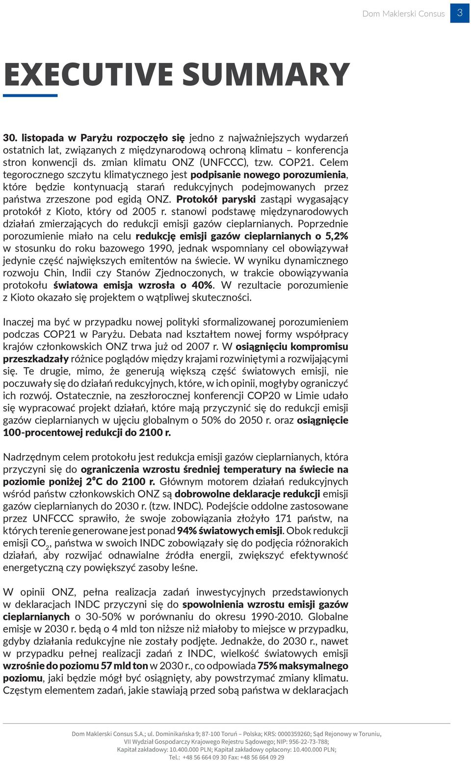 Celem tegorocznego szczytu klimatycznego jest podpisanie nowego porozumienia, które będzie kontynuacją starań redukcyjnych podejmowanych przez państwa zrzeszone pod egidą ONZ.