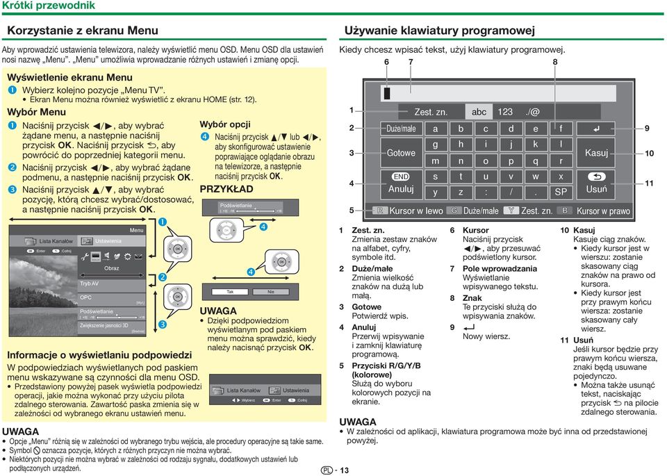 Wybór Menu Naciśnij przycisk c/d, aby wybrać żądane menu, a następnie naciśnij przycisk ;. Naciśnij przycisk 6, aby powrócić do poprzedniej kategorii menu.