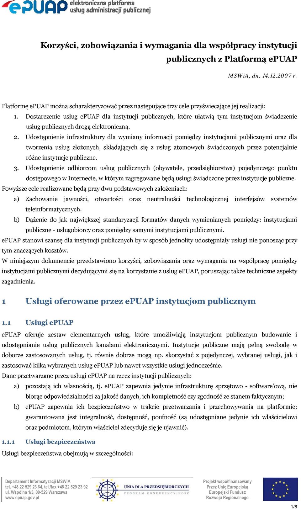 Udostępnienie infrastruktury dla wymiany informacji pomiędzy instytucjami publicznymi oraz dla tworzenia usług złożonych, składających się z usług atomowych świadczonych przez potencjalnie różne