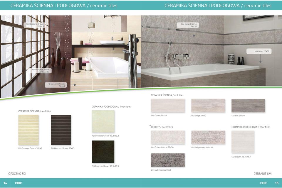 tiles Livi Cream 20x50 Livi Beige 20x50 Livi Nut 20x50 DEKORY / decor tiles CERAMIKA PODŁOGOWA / floor titles Fiji Opoczno Cream 33,3x33,3 Fiji Opoczno Cream 30x45 Fiji