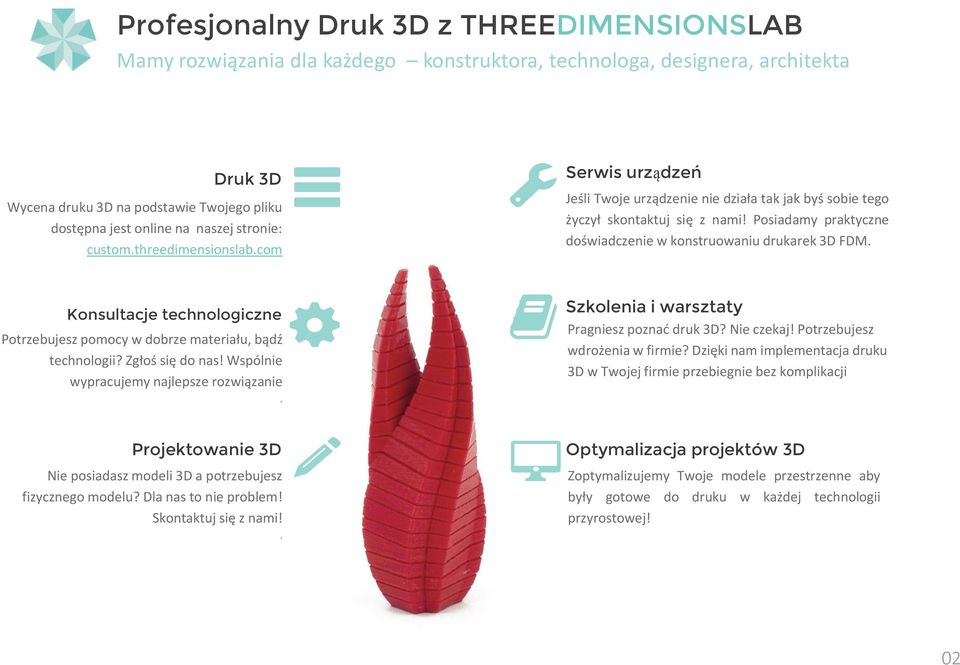 Posiadamy praktyczne doświadczenie w konstruowaniu drukarek 3D FDM. Konsultacje technologiczne Potrzebujesz pomocy w dobrze materiału, bądź technologii? Zgłoś się do nas!