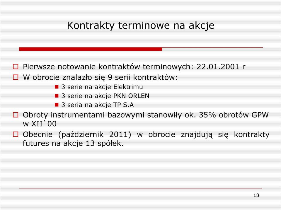 akcje PKN ORLEN 3 seria na akcje TP S.A Obroty instrumentami bazowymi stanowiły ok.