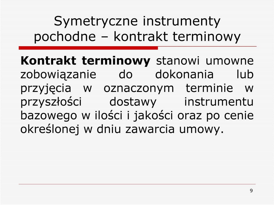 w oznaczonym terminie w przyszłości dostawy instrumentu bazowego