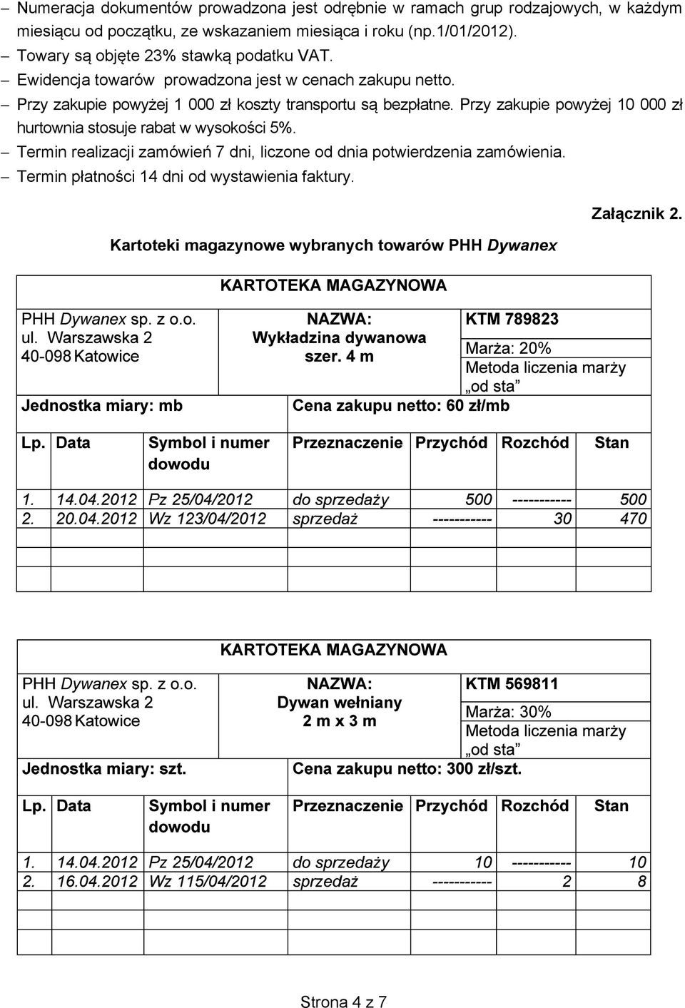 Przy zakupie powy ej 1 000 z koszty transportu s bezp atne. Przy zakupie powy ej 10 000 z hurtownia stosuje rabat w wysoko ci 5%.