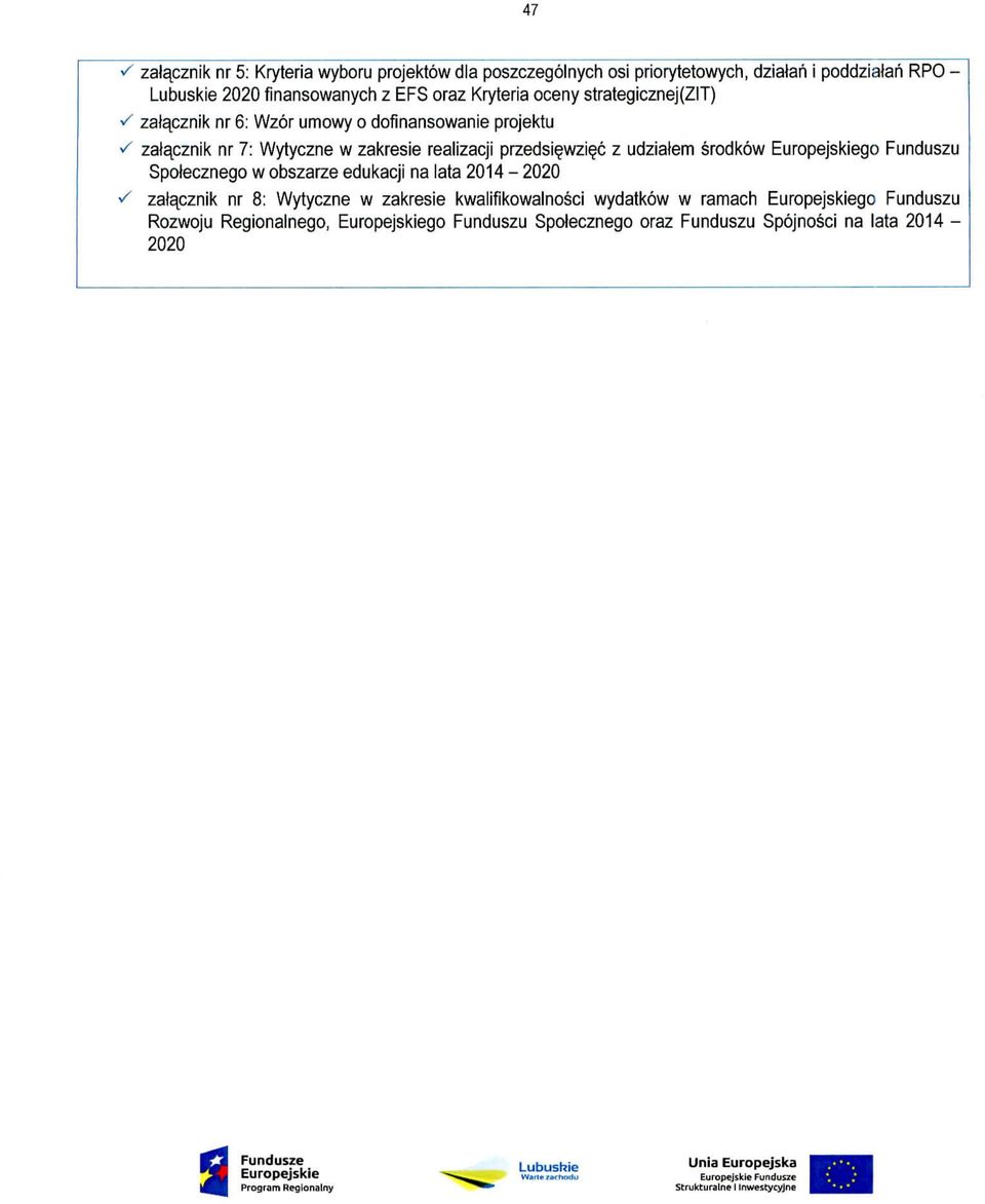 Spoiecznego w obszarze edukacji na lata 2014-2020 zata^cznik nr 8: Wytyczne w zakresie kwalifikowalnosci wydatkow w ramach Europejskiego Funduszu Rozwoju Regionalnego,