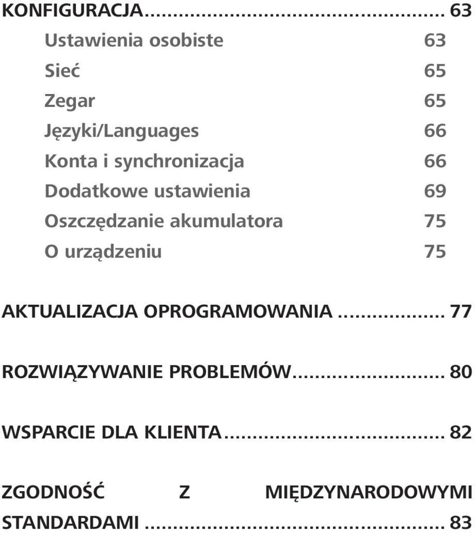 synchronizacja 66 Dodatkowe ustawienia 69 Oszczędzanie akumulatora 75 O