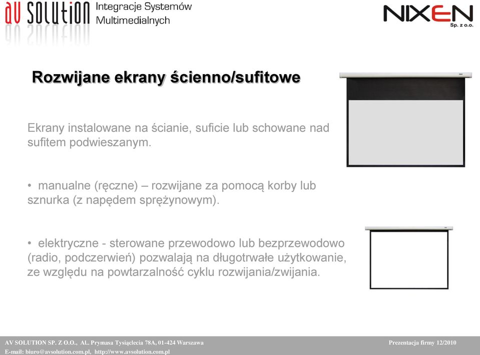 manualne (ręczne) rozwijane za pomocą korby lub sznurka (z napędem sprężynowym).