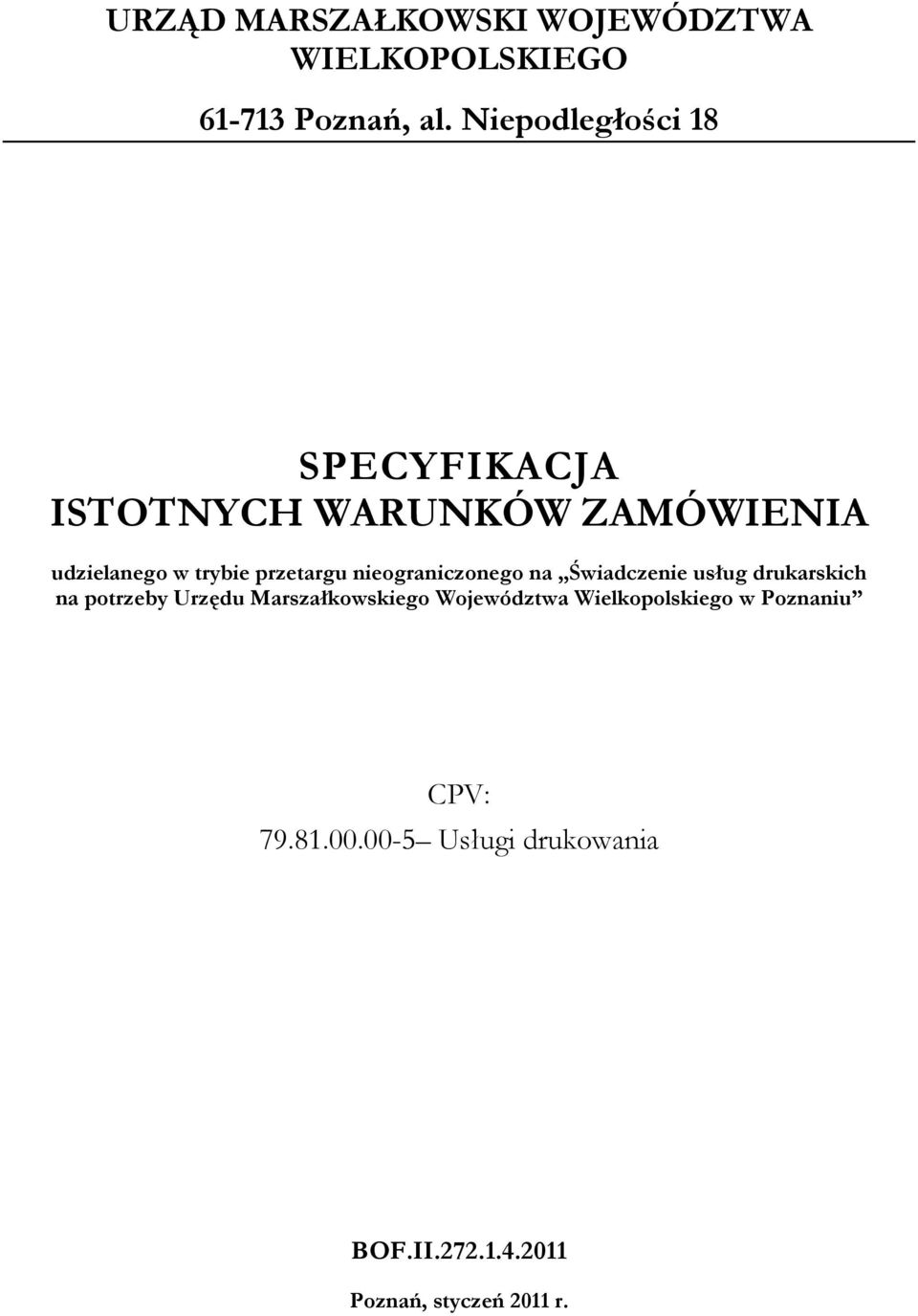 przetargu nieograniczonego na Świadczenie usług drukarskich na potrzeby Urzędu