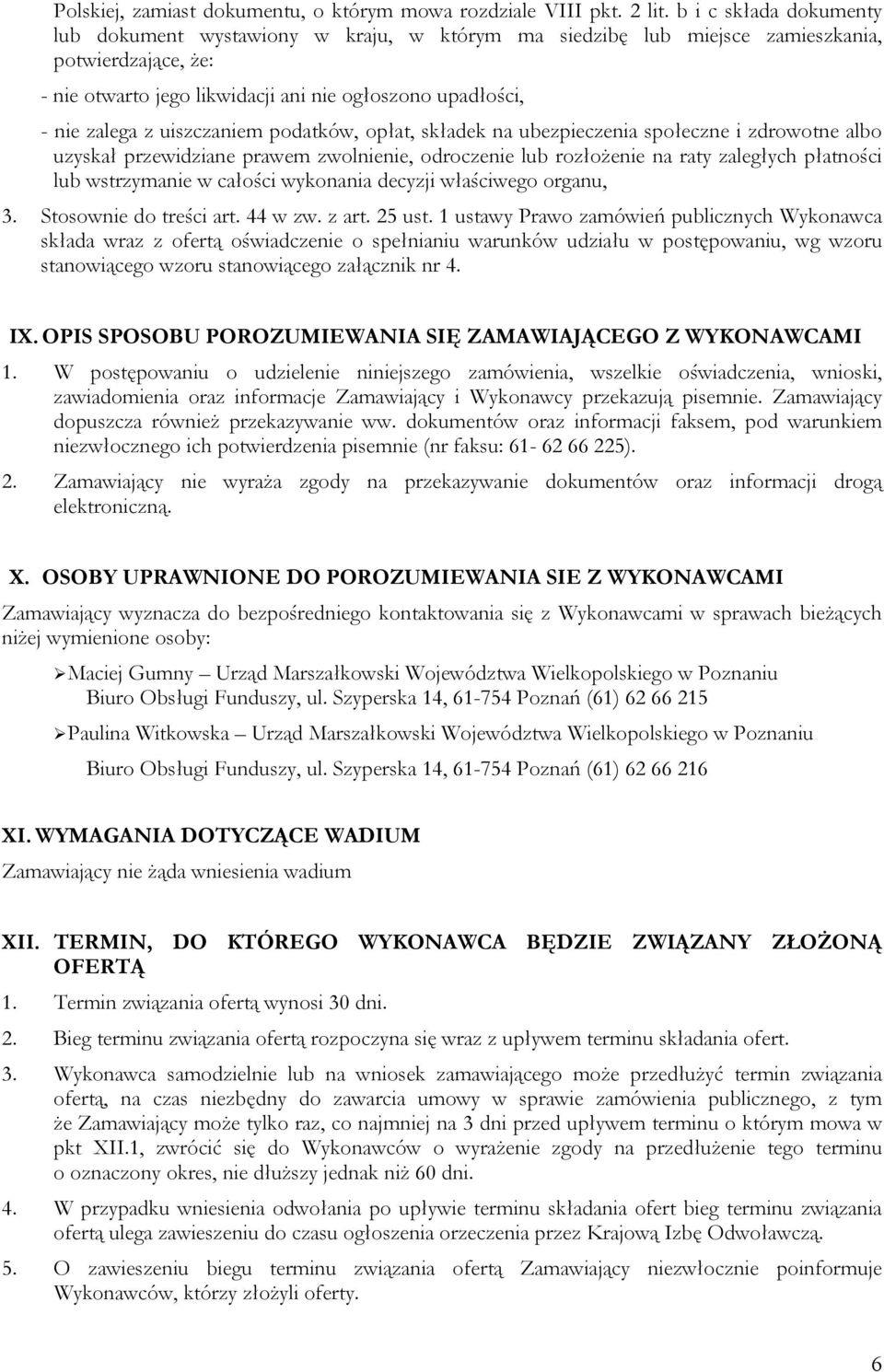 uiszczaniem podatków, opłat, składek na ubezpieczenia społeczne i zdrowotne albo uzyskał przewidziane prawem zwolnienie, odroczenie lub rozłożenie na raty zaległych płatności lub wstrzymanie w