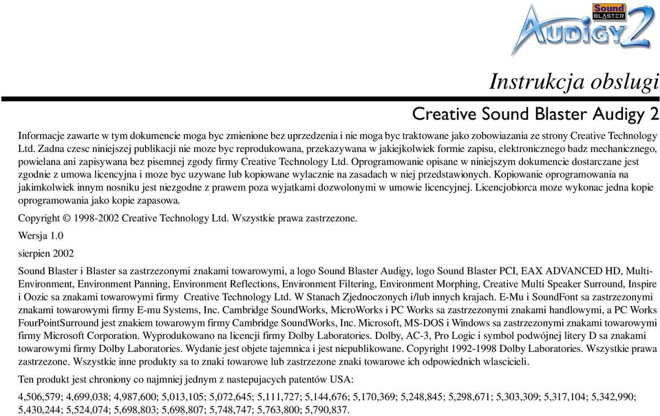 Creative Technology Ltd. Oprogramowanie opisane w niniejszym dokumencie dostarczane jest zgodnie z umowa licencyjna i moze byc uzywane lub kopiowane wylacznie na zasadach w niej przedstawionych.