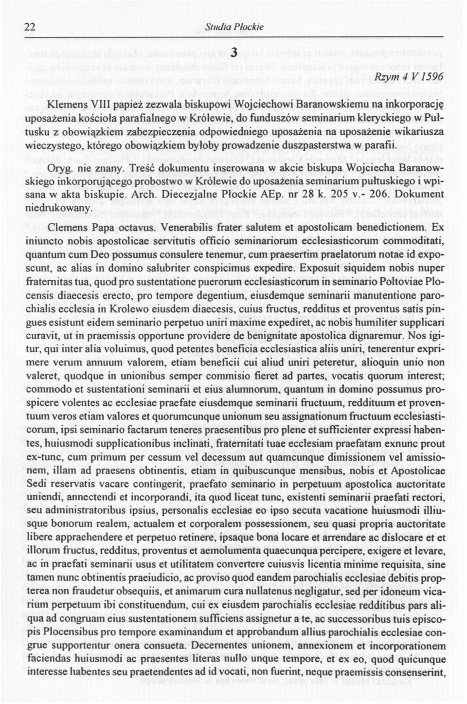 Treść dokumentu inserowana w akcie biskupa Wojciecha Baranowskiego inkorporującego probostwo w Królewie do uposażenia seminarium pułtuskiego i wpisana w akta biskupie. Arch. Diecezjalne Płockie AEp.