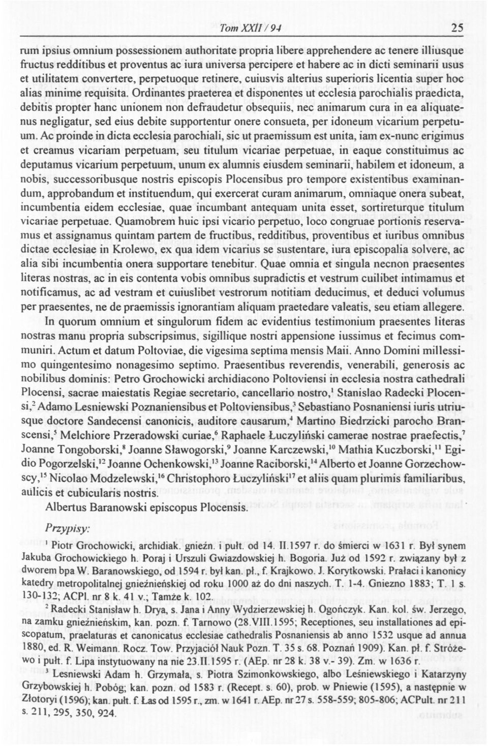 Ordinantes praeterea et disponentes ut ecclesia parochialis praedicta, debitis propter hanc unionem non defraudetur obsequiis, nec animaruin cura in ea aliquatenus negligatur, sed eius debite