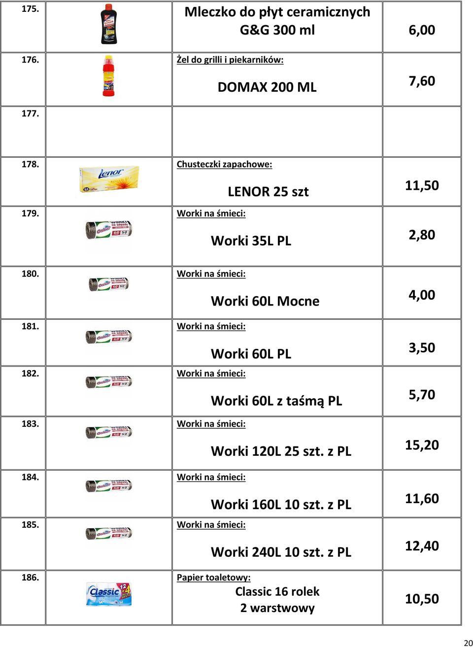 Worki na śmieci: 183. Worki na śmieci: Worki 60L Mocne Worki 60L PL Worki 60L z taśmą PL Worki 120L 25 szt.