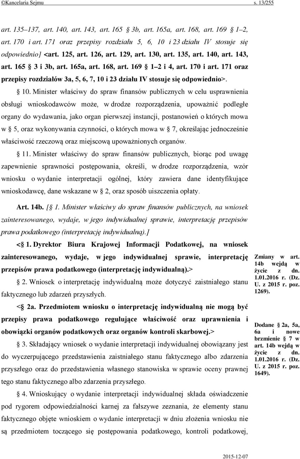 169 1 2 i 4, art. 170 i art. 171 oraz przepisy rozdziałów 3a, 5, 6, 7, 10 