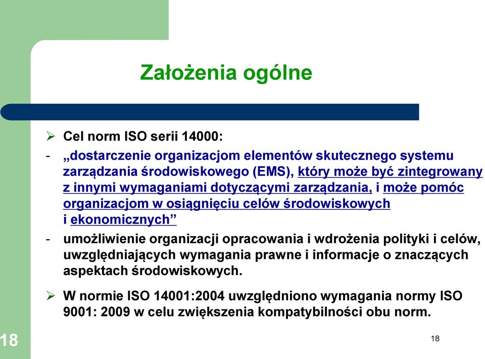 ekonomicznych - umożliwienie organizacji opracowania i wdrożenia polityki i celów, uwzględniających wymagania prawne i informacje o