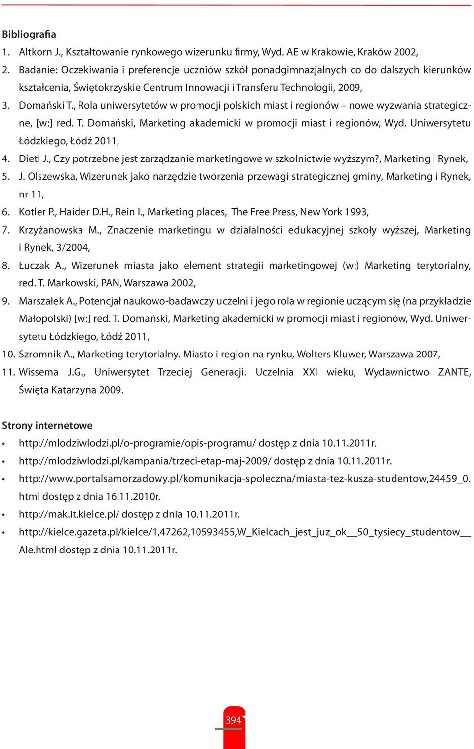 , Rola uniwersytetów w promocji polskich miast i regionów nowe wyzwania strategiczne, [w:] red. T. Domański, Marketing akademicki w promocji miast i regionów, Wyd.