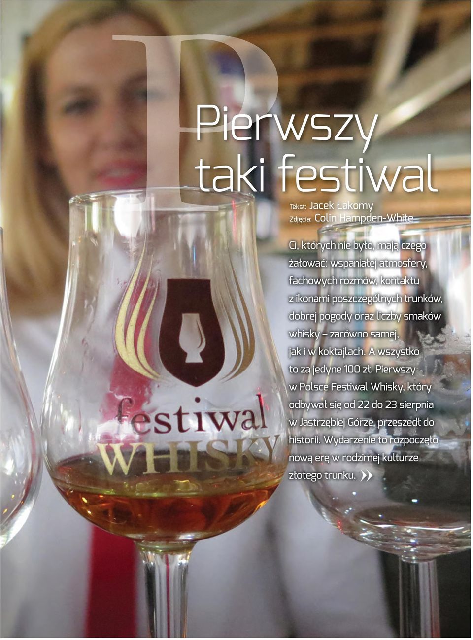 whisky zarówno samej, jak i w koktajlach. A wszystko to za jedyne 100 zł.