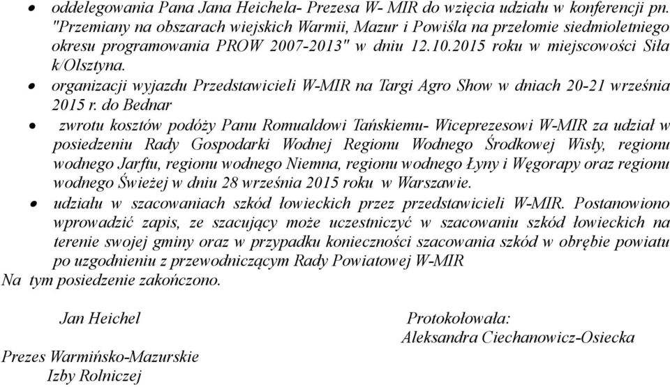 organizacji wyjazdu Przedstawicieli W-MIR na Targi Agro Show w dniach 20-21 września 2015 r.