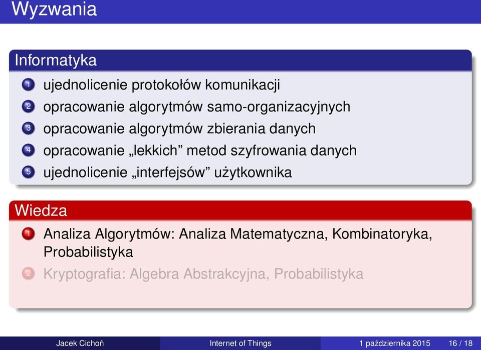 interfejsów użytkownika Wiedza 1 Analiza Algorytmów: Analiza Matematyczna, Kombinatoryka, Probabilistyka 2
