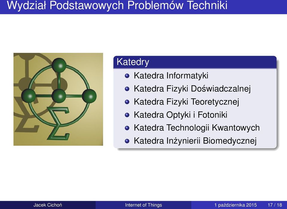 Optyki i Fotoniki Katedra Technologii Kwantowych Katedra Inżynierii