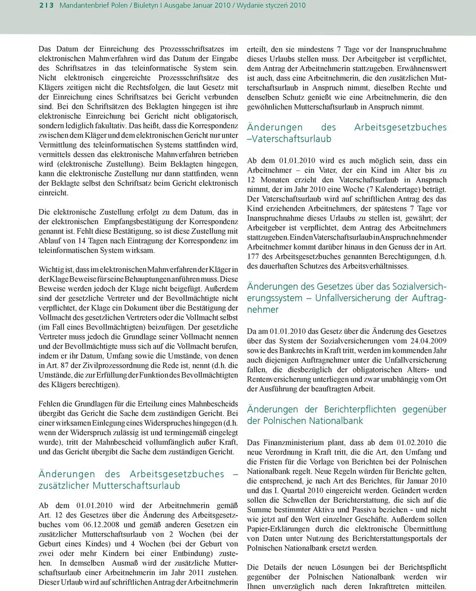 Nicht elektronisch eingereichte Prozessschriftsätze des Klägers zeitigen nicht die Rechtsfolgen, die laut Gesetz mit der Einreichung eines Schriftsatzes bei Gericht verbunden sind.