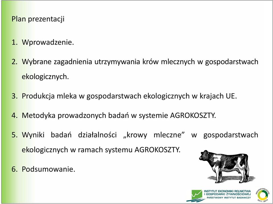 Produkcja mleka w gospodarstwach ekologicznych w krajach UE. 4.