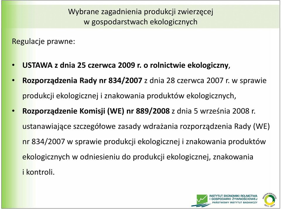 w sprawie produkcji ekologicznej i znakowania produktów ekologicznych, Rozporządzenie Komisji (WE) nr 889/2008 z dnia 5 września 2008 r.