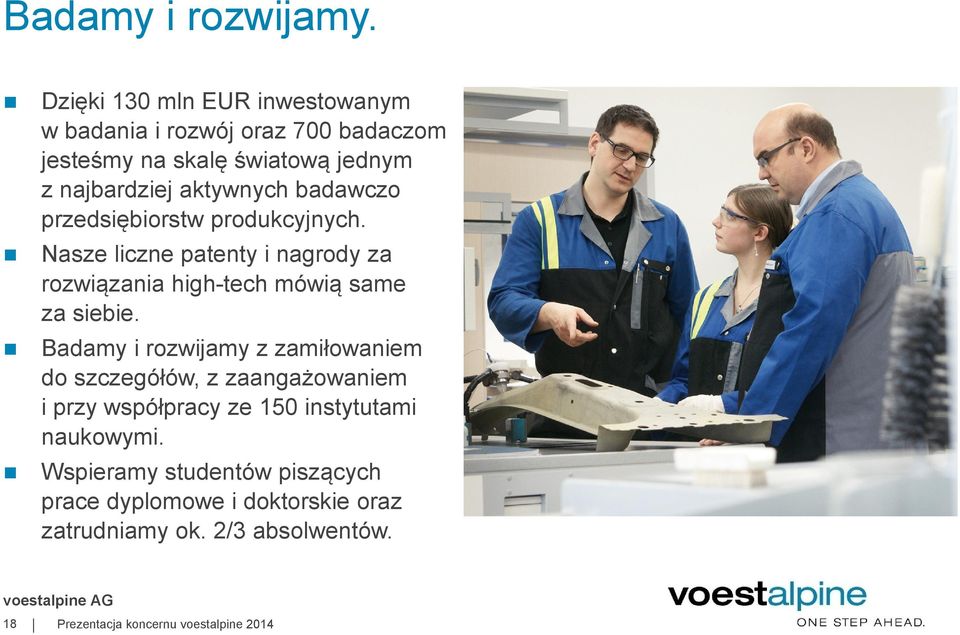 badawczo przedsiębiorstw produkcyjnych. Nasze liczne patenty i nagrody za rozwiązania high-tech mówią same za siebie.