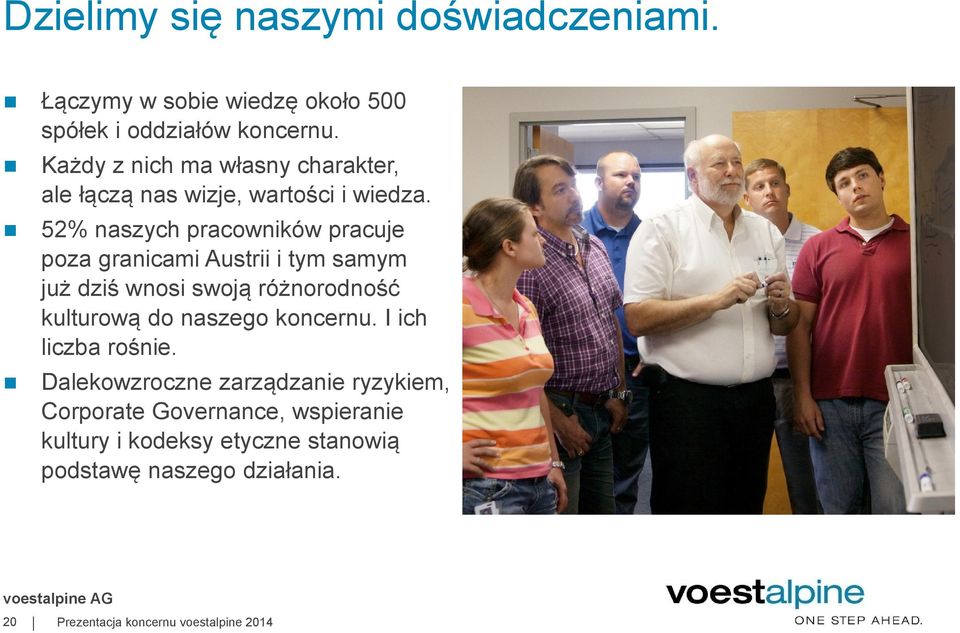 52% naszych pracowników pracuje poza granicami Austrii i tym samym już dziś wnosi swoją różnorodność kulturową do naszego