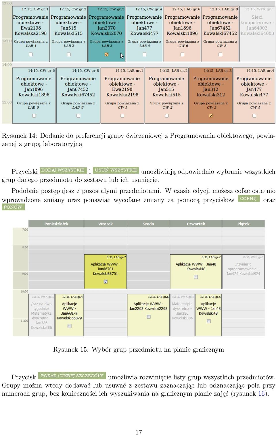 W czasie edycji możesz cofać ostatnio wprowadzone zmiany oraz ponawiać wycofane zmiany za pomocą przycisków oraz.