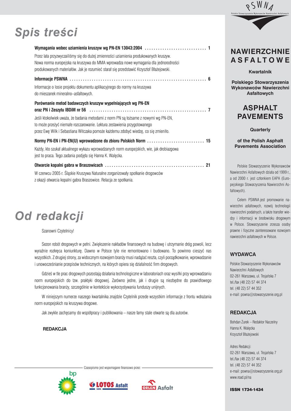 ............................................................. 6 Informacje o losie projektu dokumentu aplikacyjnego do normy na kruszywa do mieszanek mineralno asfaltowych.