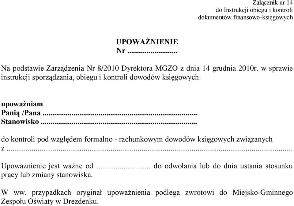 w sprawie instrukcji sporządzania, obiegu i kontroli dowodów księgowych: upoważniam Panią /Pana... Stanowisko.