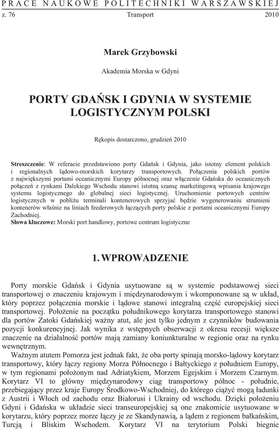 Gdynia, jako istotny element polskich i regionalnych ldowo-morskich korytarzy transportowych.