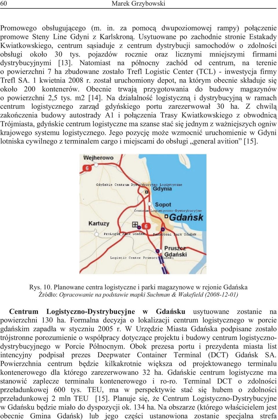 pojazdów rocznie oraz licznymi mniejszymi firmami dystrybucyjnymi [13].